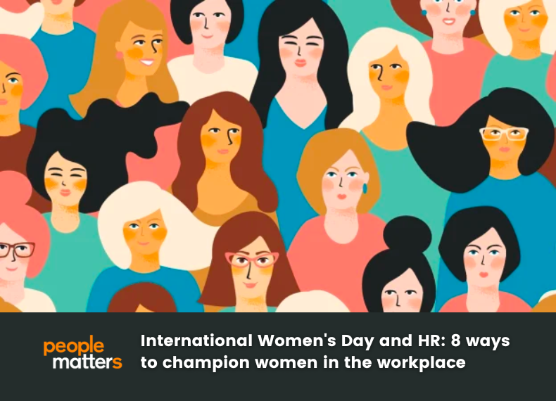 People Matters: International Women's Day and HR: 8 ways to champion women in the workplace
