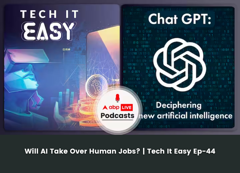 ABP Podcast: Will AI Take Over Human Jobs? | Tech It Easy Ep-44