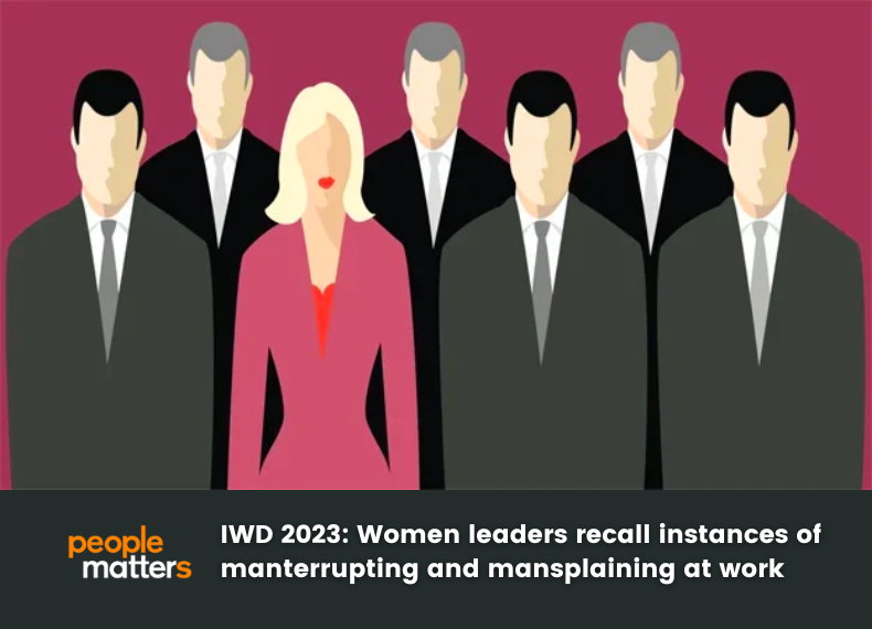 Madhura Moulik shares here experience with People Matters: IWD 2023: Women leaders recall instances of manterrupting and mansplaining at work