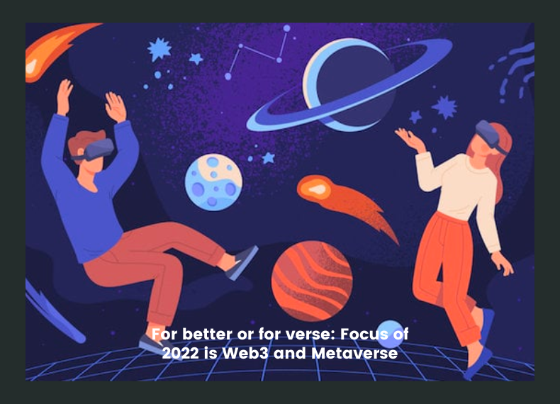 e27 Article: For better or for verse: Focus of 2022 is Web3 and Metaverse